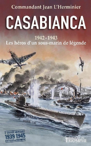 Le Casabianca 1942-1943 Les héros d’un sous-marin de légende