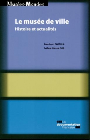 Le musée de ville : histoire et actualités