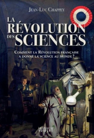 La révolution des sciences 1789 ou le sacre des savants