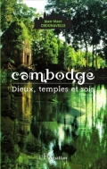 Cambodge : Dieux, temples et rois