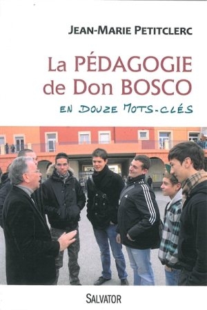 La pédagogie de Don Bosco en douze mots