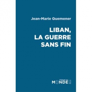 Liban, la guerre sans fin