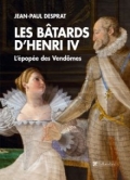 Les bâtards d’Henri IV : l’épopée des Vendômes