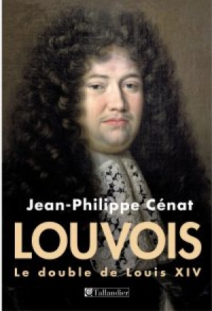 Louvois le double de Louis XIV