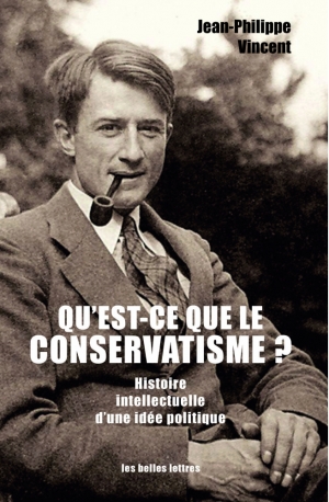 Qu’est-ce-que le conservatisme? Histoire intellectuelle d’une idée politique