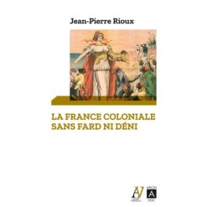 La France coloniale sans fard ni déni