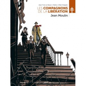 Les compagnons de la Libération: Jean Moulin