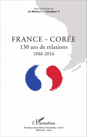 France-Corée: 130 ans de relations 1886-2016