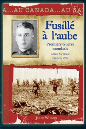 Fusillé à l’aube : Première Guerre mondiale, Allan McBride, France, 1917