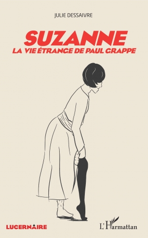 Suzanne : la vie étrange de Paul Grappe