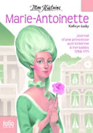 Marie-Antoinette, princesse autrichienne à Versailles 1769-1771