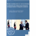 Entre coopération et antagonismes: Les dimensions des relations franco-hongroises