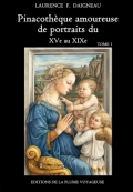 Pinacothèque amoureuse de portraits du XVe au XIXe, tome 1