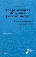 Les prisonniers de guerre (XVe-XIXe siècle): Entre marginalisation et reconnaissance