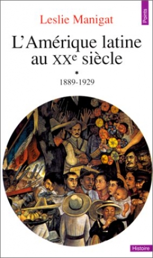 L'Amérique latine au XXe Siècle. 1889-1929, volume 1