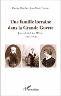 Une famille lorraine dans la Grande Guerre: journal de Lina Walter (1914-1918)