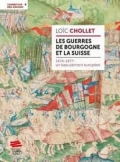 Les guerres de Bourgogne et la Suisse 1474-1477 Un basculement européen