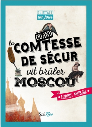 Quand la comtesse de Ségur vit brûler Moscou