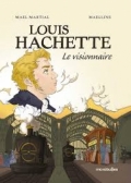 Louis Hachette, le visionnaire