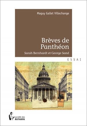 Brèves de Panthéon : Sarah Bernhardt et George Sand