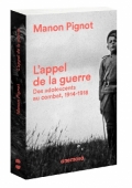 L’appel de la guerre: Des adolescents au combat, 1914-1918