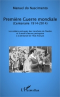 Première Guerre mondiale : les soldats portugais dans les tranchées et la main d'œuvre portugaise à la demande de l'État français