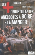 Les + croustillantes anecdotes à boire et à manger