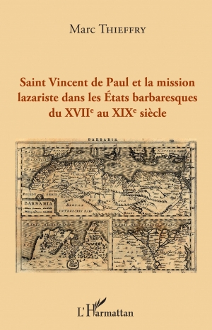 Saint Vincent de Paul et la mission lazariste dans les États barbaresques du XVIIe au XIXe siècle