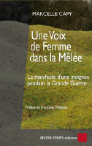 Une voix de Femme dans la mêlée: Le manifeste d’une indignée pendant la Grande Guerre