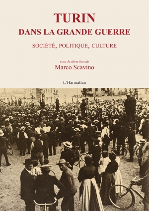 Turin dans la Grande Guerre: société, politique, culture
