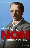 Célestin Freinet: Non à l’ennui à l’école