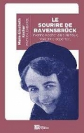 Le sourire de Ravensbrück. Yvonne Kocher alias Nanouk, résistance déportée