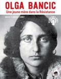 Olga Bancic: Une jeune mère dans la Résistance