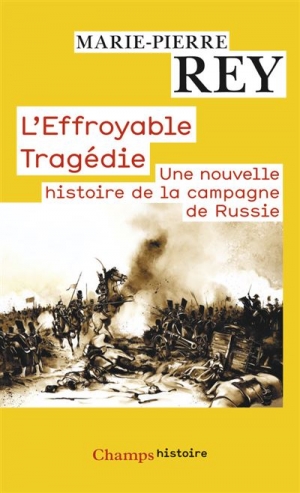 L’effroyable tragédie: Une nouvelle histoire de la Campagne de Russie