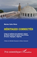 Héritages connectés: Lieux et milieux de mémoire autour de Notre-Dame de Santa Cruz d’Oran