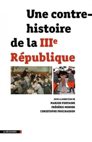 Une contre-histoire de la IIIe République