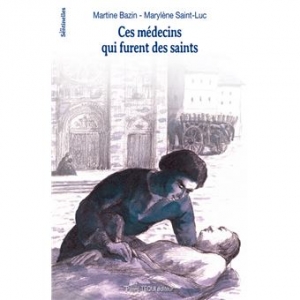 Ces médecins qui furent des saints