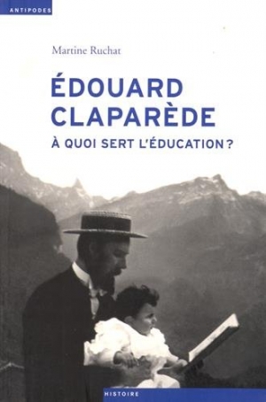 Édouard Claparède : À quoi sert l’éducation