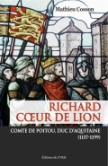 Richard cœur de lion, comte du Poitou, duc d’Aquitaine (1157-1199)