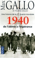 Une histoire de la Deuxième Guerre mondiale : Tome 1, 1940, de l'abîme à l'espérance