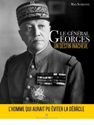 Le général Georges: un destin inachevé