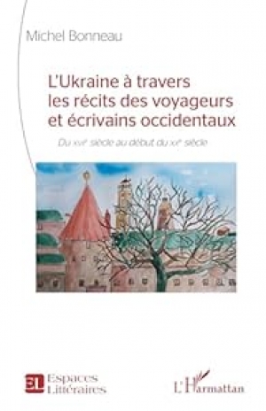L’Ukraine à travers les récits des voyageurs et écrivains occidentaux