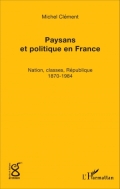 Paysans et politique en France: nations, classes, république
