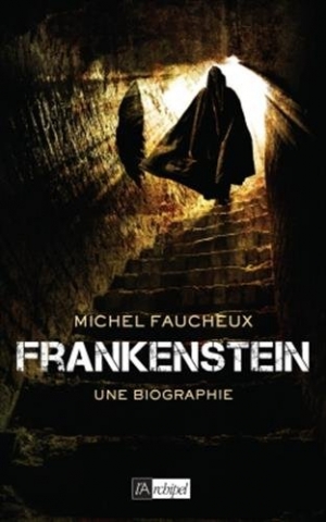 Frankenstein, une biographie
