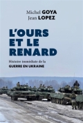 L’ours et le renard: Histoire immédiate de la Guerre en Ukraine.