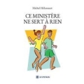 Ce ministère ne sert à rien