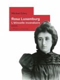 Rosa Luxemburg: L’étincelle incendiaire