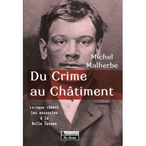 Du crime au châtiment: Lorsque rôdent les assassins de la Belle Époque