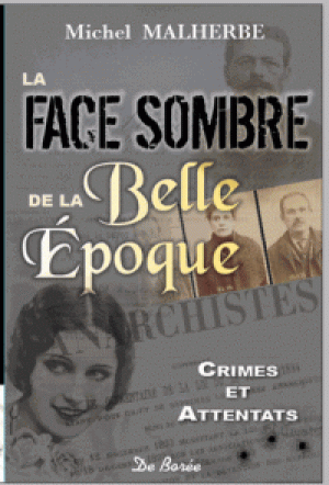 La face sombre de la Belle Époque: crimes et attentats