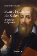 Saint François de Sales: aventurier et diplomate